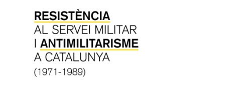 Fer front. Resistència al servei militar i Antimilitarisme a Catalunya (1971-1989)