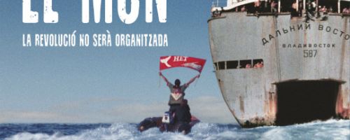 Cómo cambiar el mundo. la revolución no será organizada (Documental)