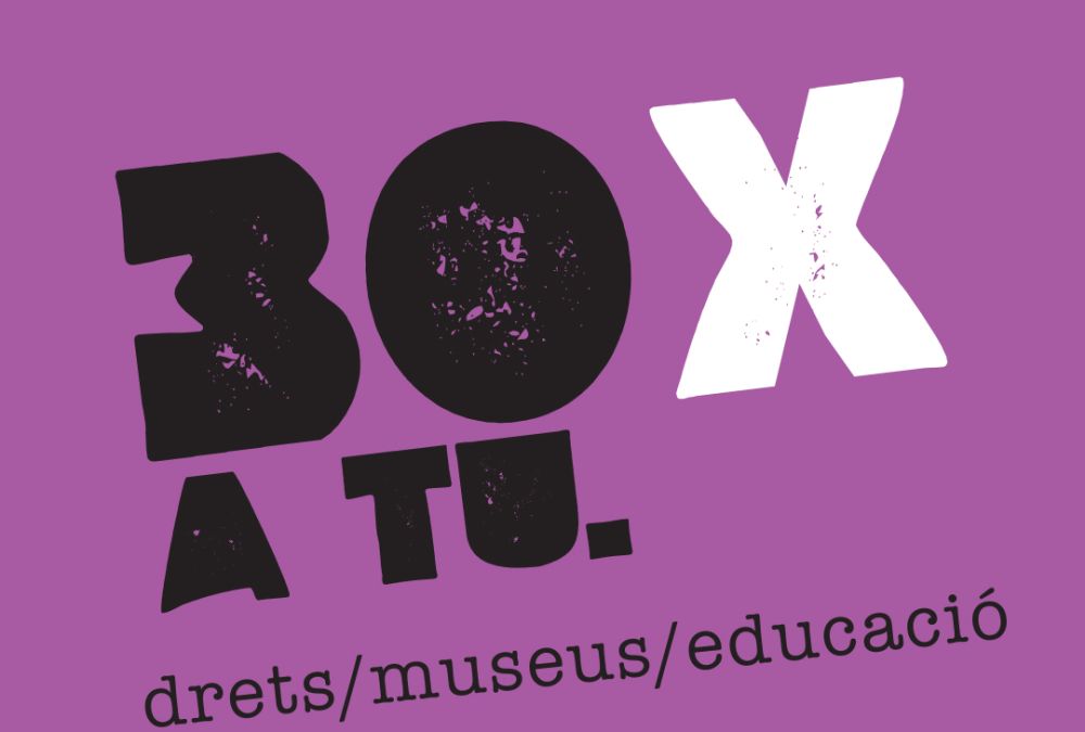 Neix el projecte 30xaTU: Museus, Drets i Educació!
