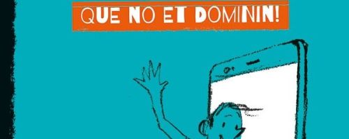 Pantalles: que no et dominin! 