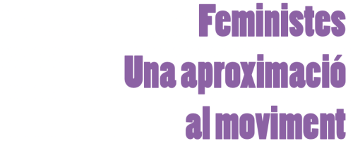 Sabers Pràctiques Feministes Una aproximació al moviment feminista de Catalunya