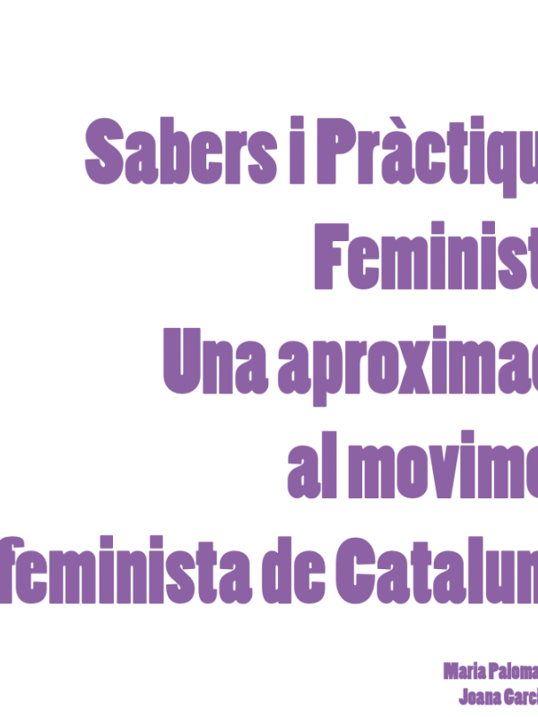 Sabers Pràctiques Feministes Una aproximació al moviment feminista de Catalunya
