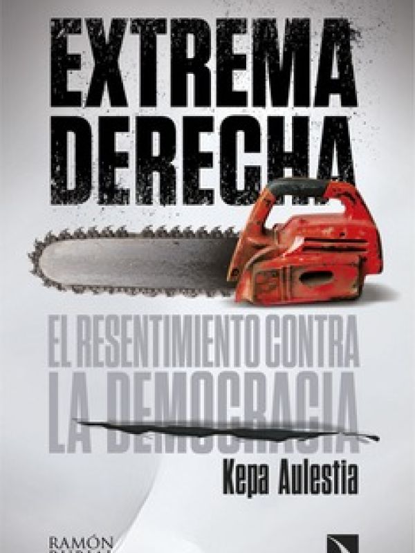 Extrema derecha: El resentimiento contra la democracia