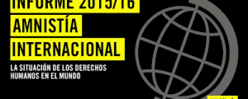 Informe 2015/16 Amnistía Internacional. la situación de los derechos humanos en el mundo