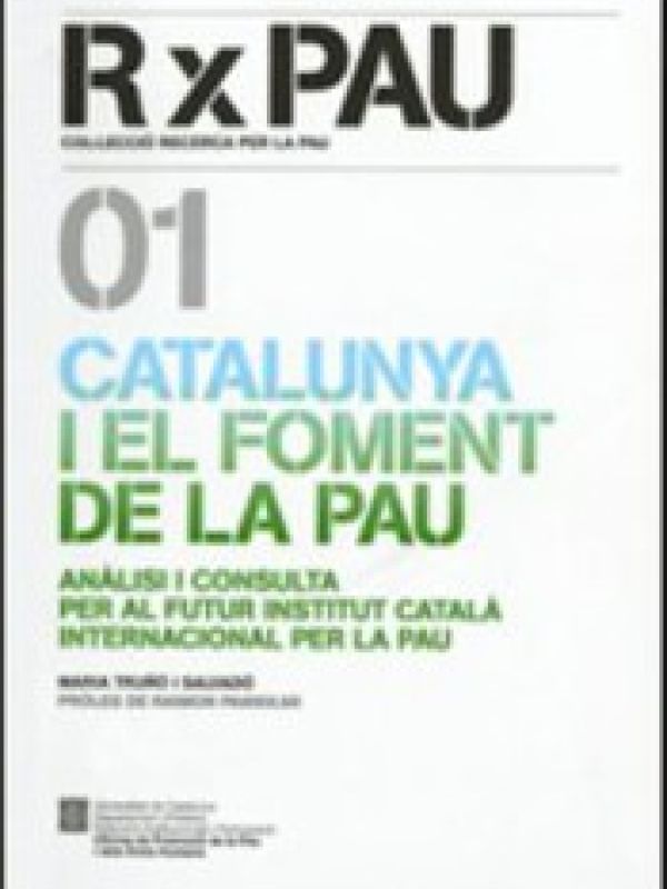 Catalunya i el foment de la pau : anàlisi i consulta per al futur ICIP