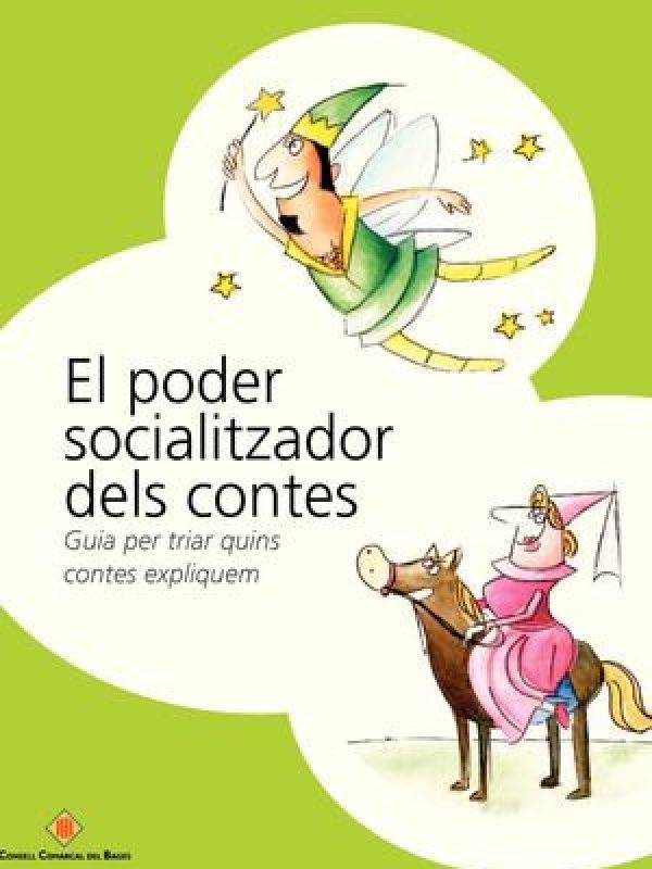 El Poder socialitzador dels contes : guia per triar quins contes expliquem 