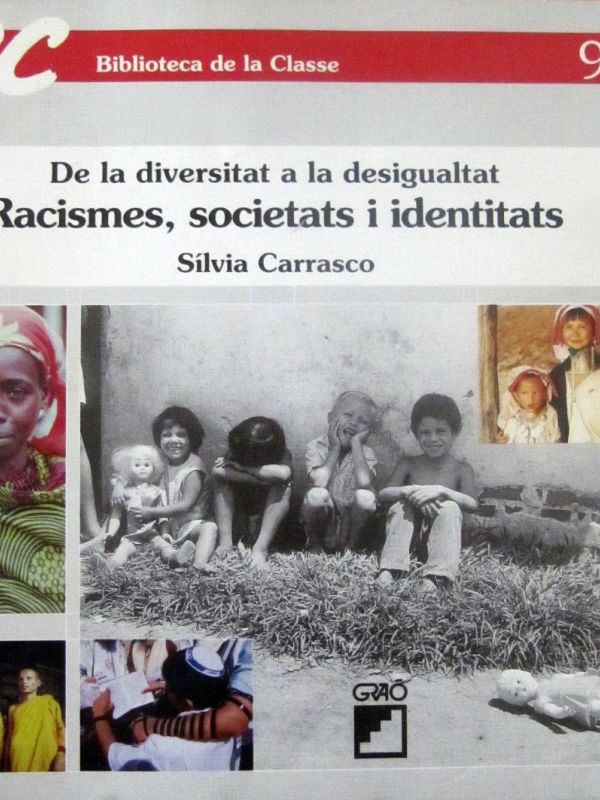 De la diversitat a la desigualtat : racismes, societats i identitats