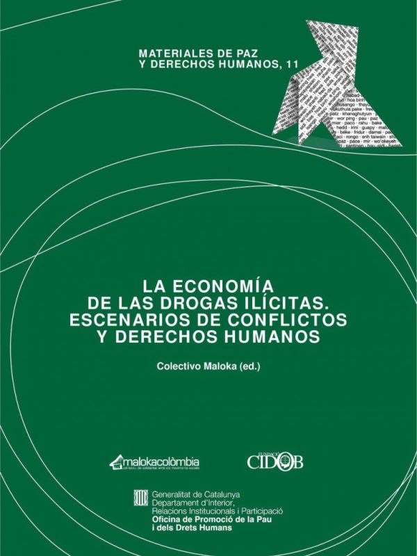 La Economía de las drogas ilícitas : escenarios de conflictos y derechos humanos 