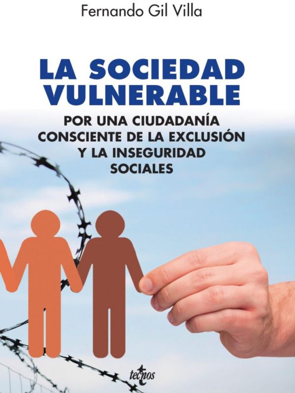 La sociedad vulnerable. Por una ciudadanía consciente de la exclusión y la inseguridad sociales