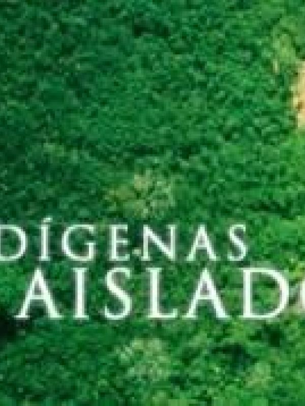 Indígenas aislados  (Documental)