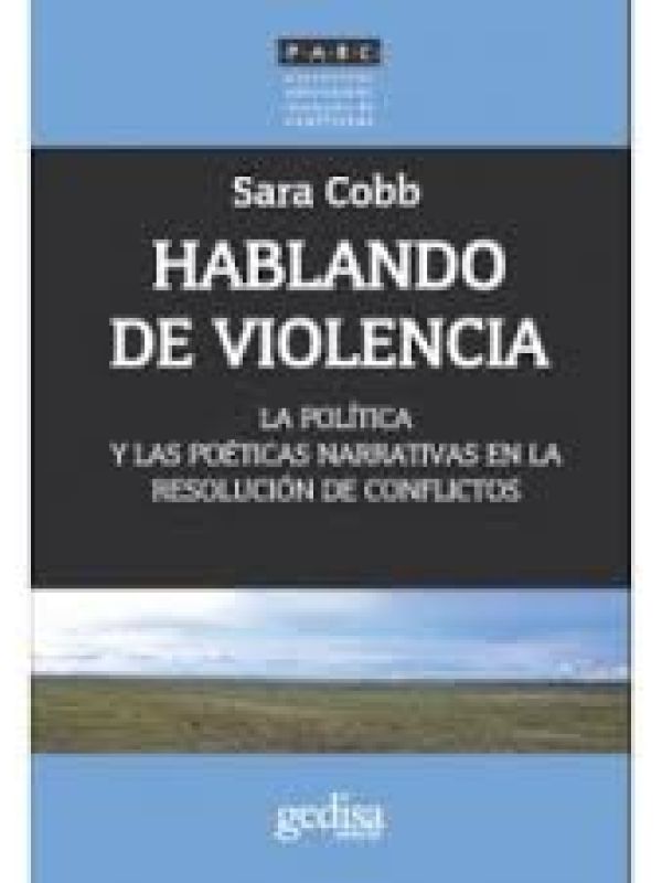 Hablando de violencia. La política y las poéticas narrativas en la resolución de conflictos