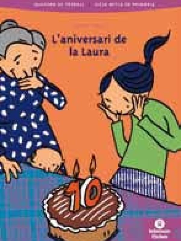 L'Aniversari de la Laura : quadern de treball : cicle mitjà de primària
