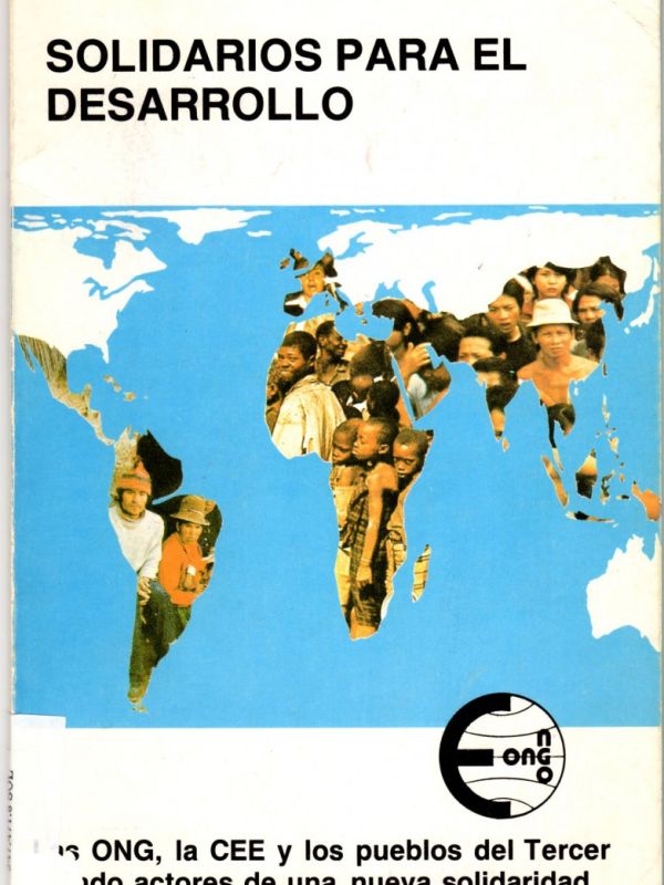 Solidarios para el desarrollo : las ONG, la CEE y los pueblos del Tercer Mundo actores de una nueva 