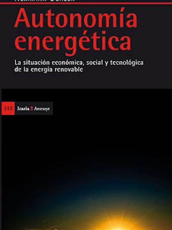 Autonomía energética. La situación económica, social y tecnológica de la energia renovable