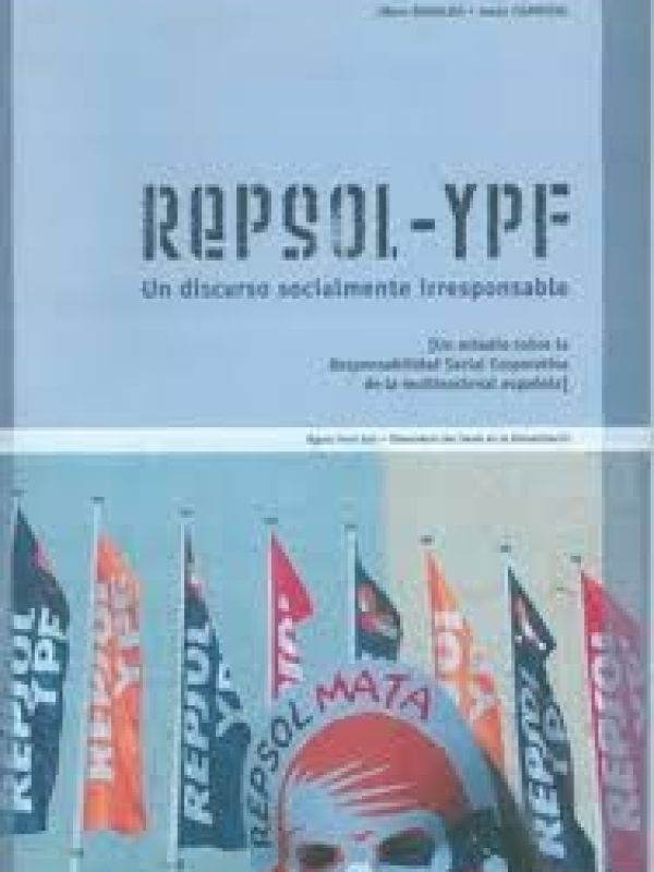 Repsol-Ypf : un discurs socialment irresponsable : estudi de cas desenmascarant la responsabilitat s