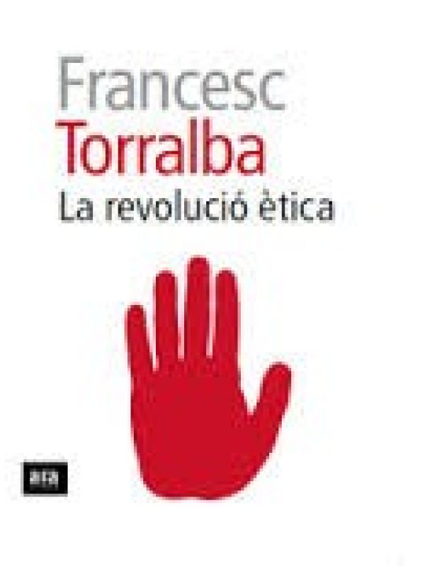 La Revolució ètica / Francesc Torralba