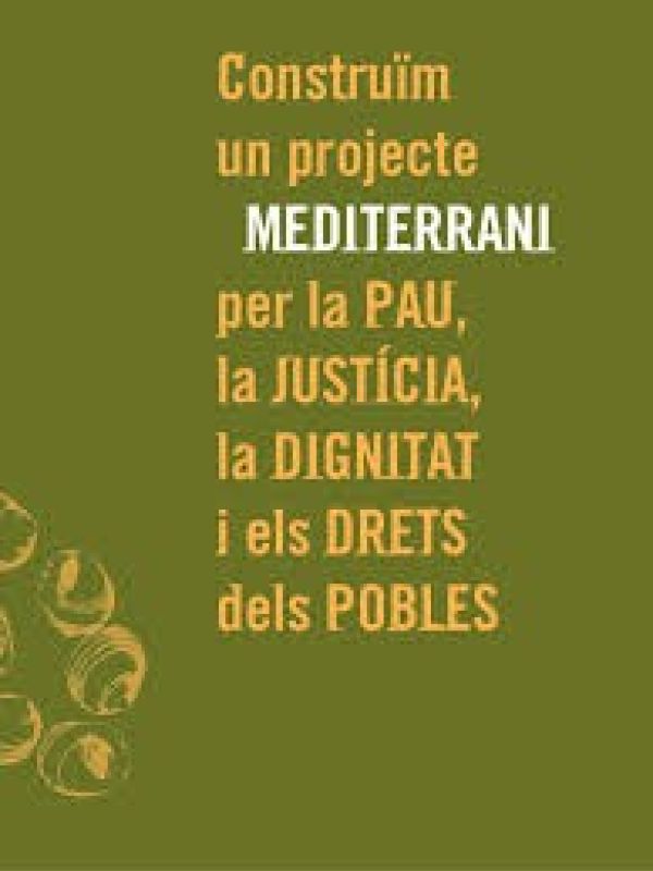 Construïm un projecte Mediterrani per la Pau, la Justícia, la Dignitat i els Drets dels Pobles