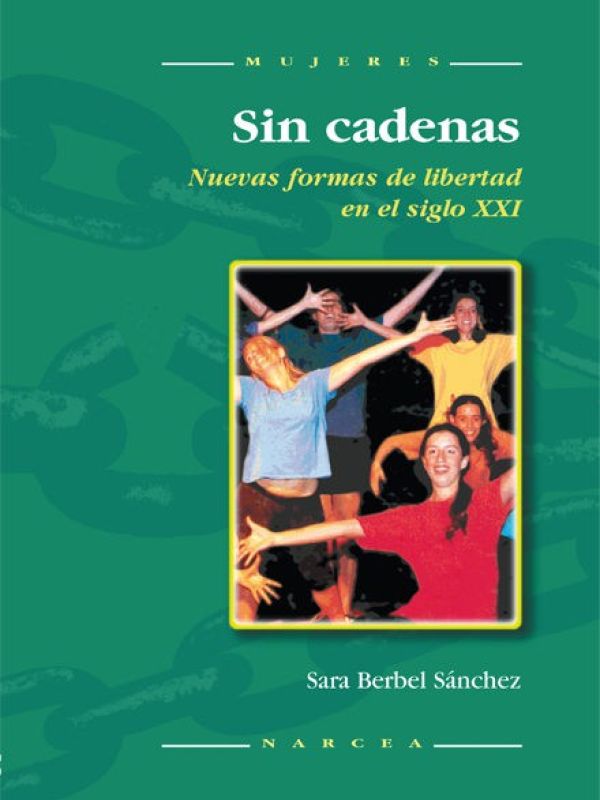 Sin cadenas : nuevas formas de libertad en el siglo XXI