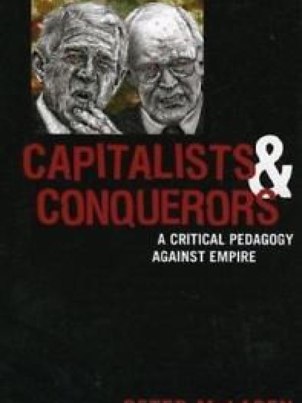 Capitalistas y conquistadores : una pedagogía crítica contra el imperio 
