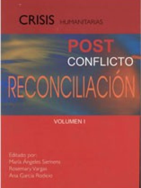 Crisis humanitarias, post-conflicto y reconciliación  Vol I, II y III
