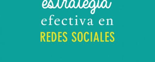 10 sencillos pasos para una estrategia efectiva en Redes Sociales