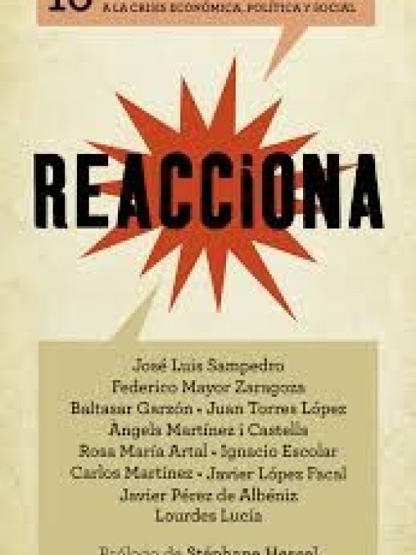 Reacciona : [10 razones por las que debes actuar frente a la crisis económica, política y social] / 