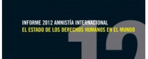 Amnistía Internacional Informe 2012 : el estado de los derechos humanos en el mundo
