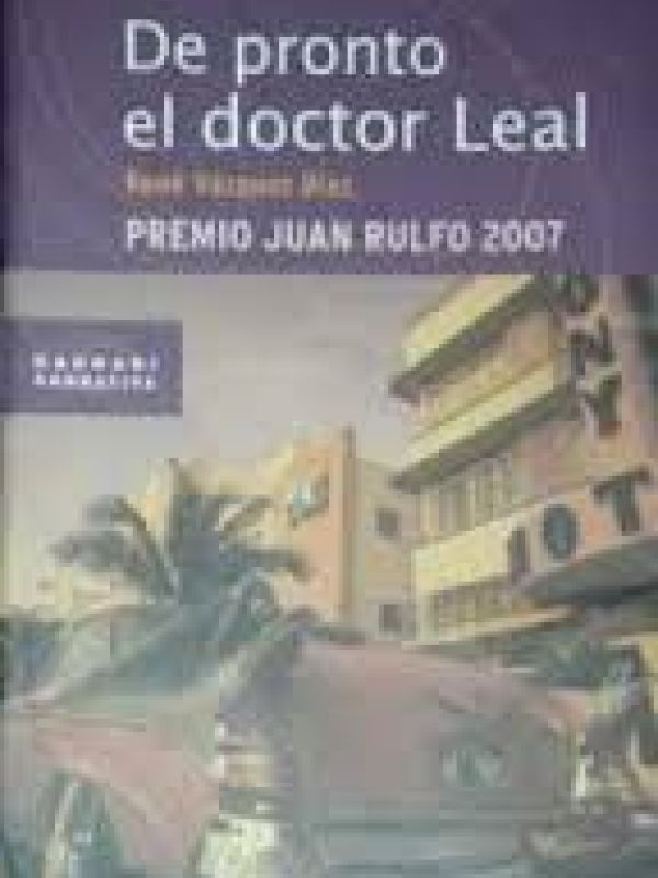 De pronto el doctor Leal 