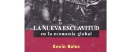 La Nueva esclavitud en la economía global