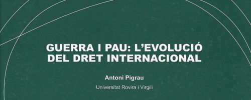 Guerra i pau: l'evolució del Dret Internacional