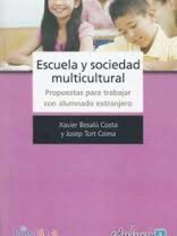 Escuela y sociedad multicultural : propuestas para trabajar con alumnado extranjero  