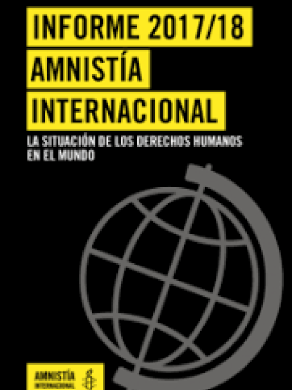 Informe 2017/18 Amnistia Internacional. la situación de los derechos humanos en el mundo