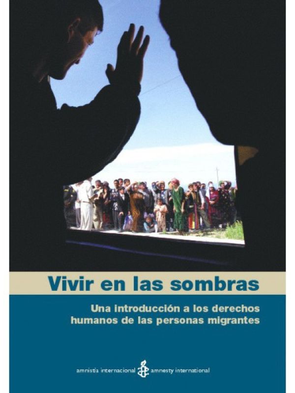 Vivir en las sombras : una introducción a los derechos humanos de las personas migrantes