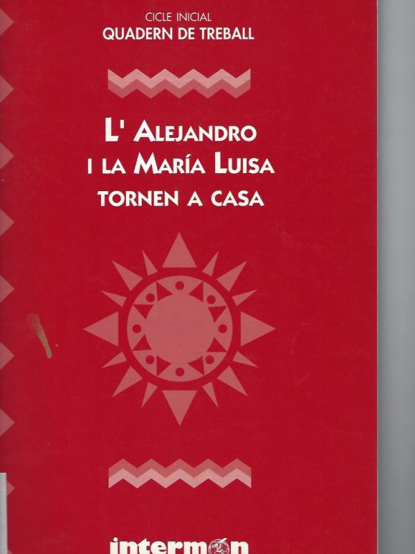 L'Alejandro i la María Luisa tornen a casa : cicle inicial