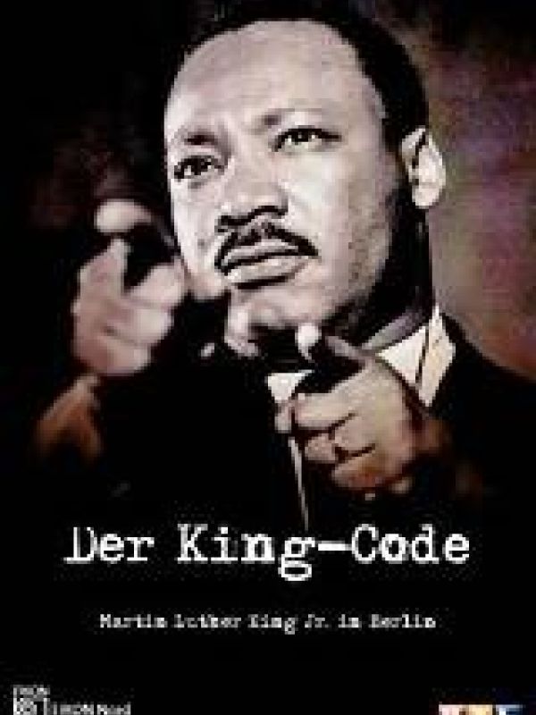 Der King Code. Martin Luther King in Berlin (Documental)