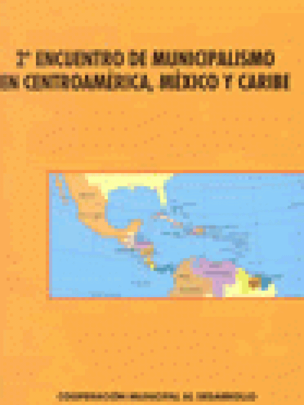2o Encuentro de Municipalismo en Centroamérica, México y Caribe : Mataró - Cataluña, Estado Español,