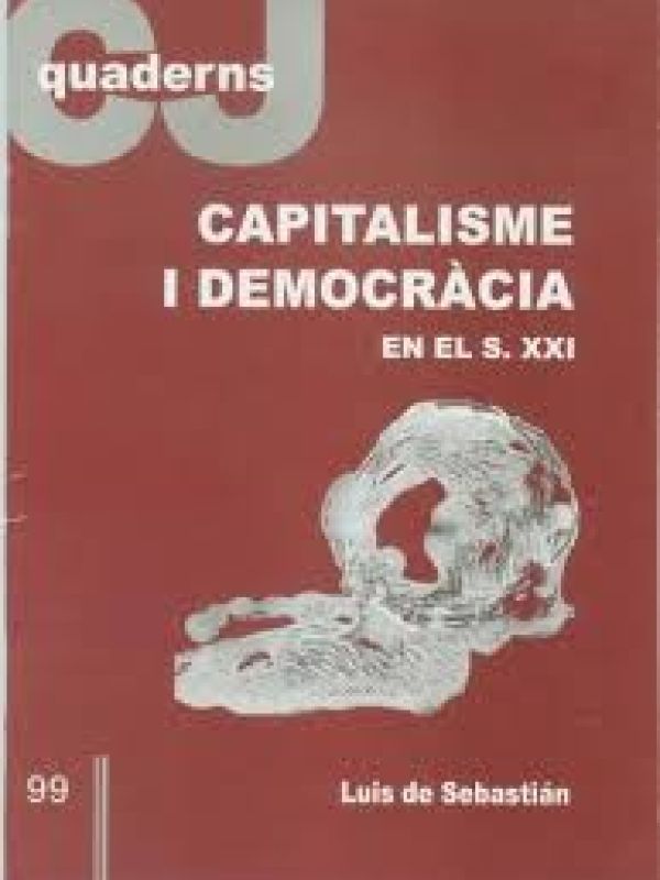 Capitalisme i democràcia en el segle XXI : noves tendències i noves destinacions