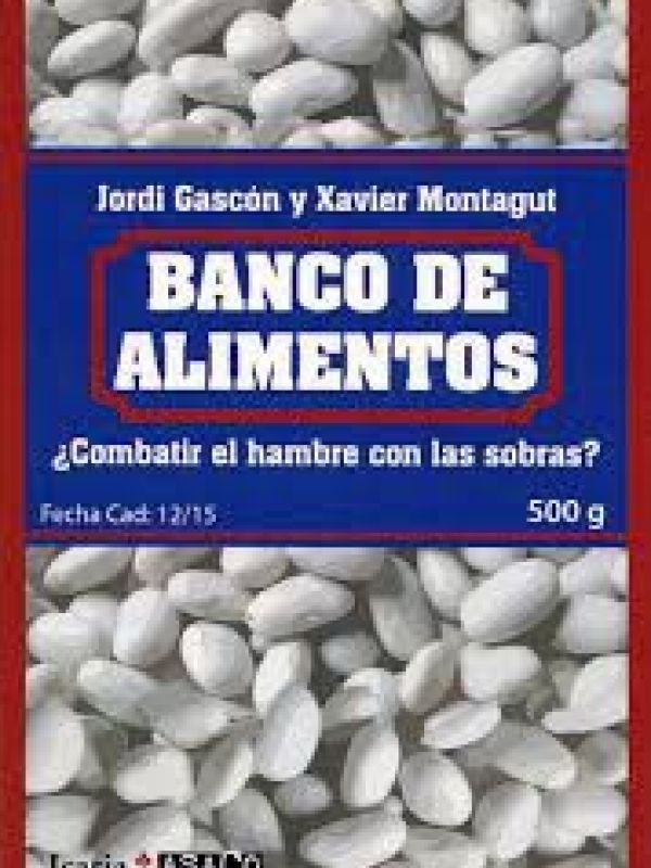 Banco de Alimentos ¿combatir el hambre con las sobras?