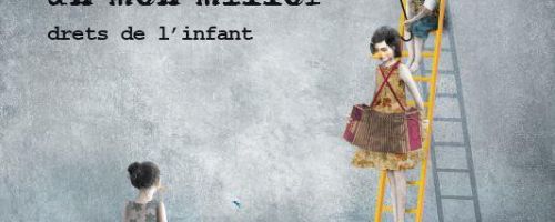 Un món millor. Drets de l'infant