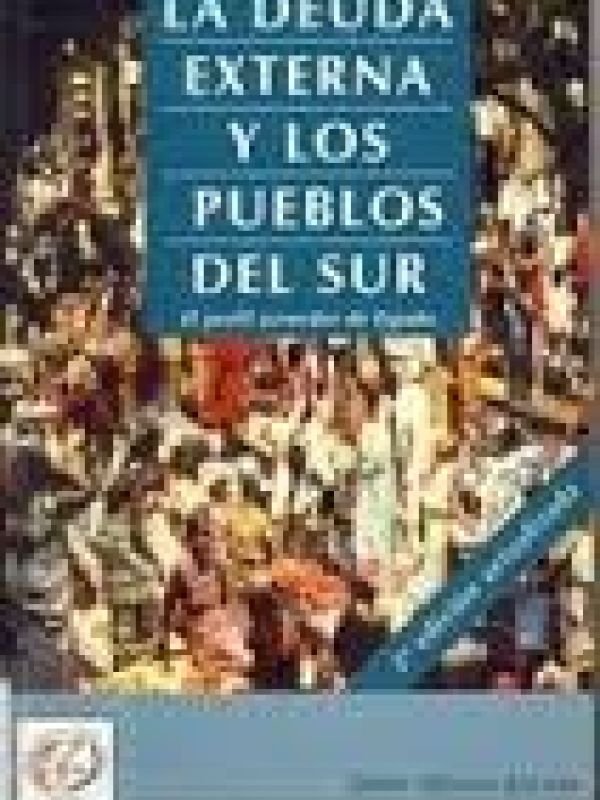 La Deuda externa y los pueblos del sur : el perfil acreedor de España 