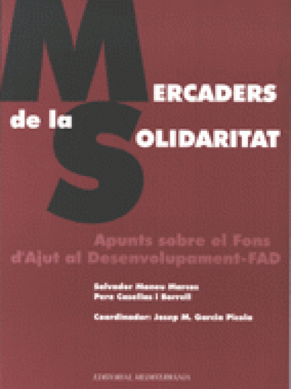 Mercaders de la solidaritat : apunts sobre el Fons d'Ajut al Desenvolupament-FAD