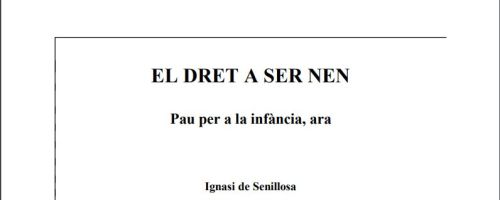 El Dret a ser nen : pau per a la infància, ara 