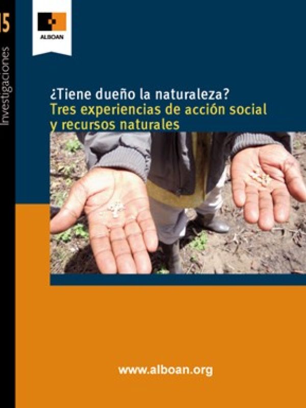 ¿Tiene dueño la naturaleza? : tres experiencias de acción social y recursos naturales = Norena da na