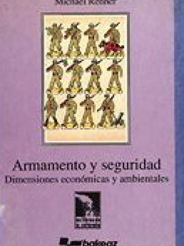 Armamento y seguridad : dimensiones económicas y ambientales