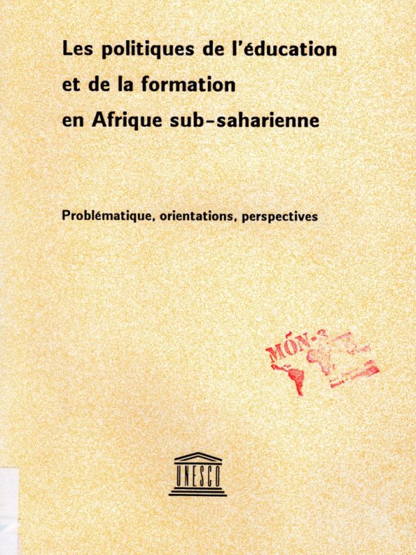 Les politiques de l'éducation et de la formation en Afrique sub-saharienne : problématique, orientat