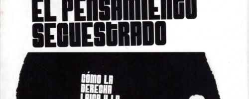 El Pensamiento secuestrado : cómo la derecha laica y la religiosa se han apoderado de Estados Unidos