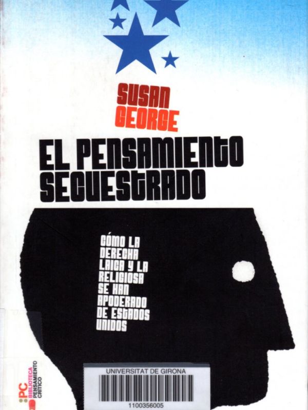 El Pensamiento secuestrado : cómo la derecha laica y la religiosa se han apoderado de Estados Unidos