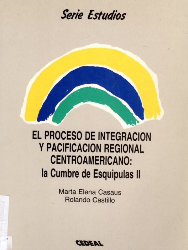 El Proceso de integración y pacificación regional centroamericana