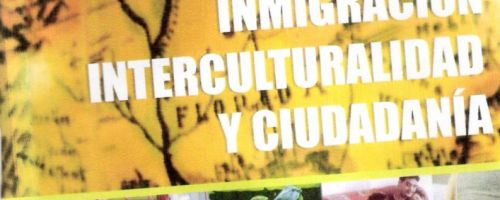 Inmigración interculturalidad y ciudadanía: nuevas realidades y estrategias