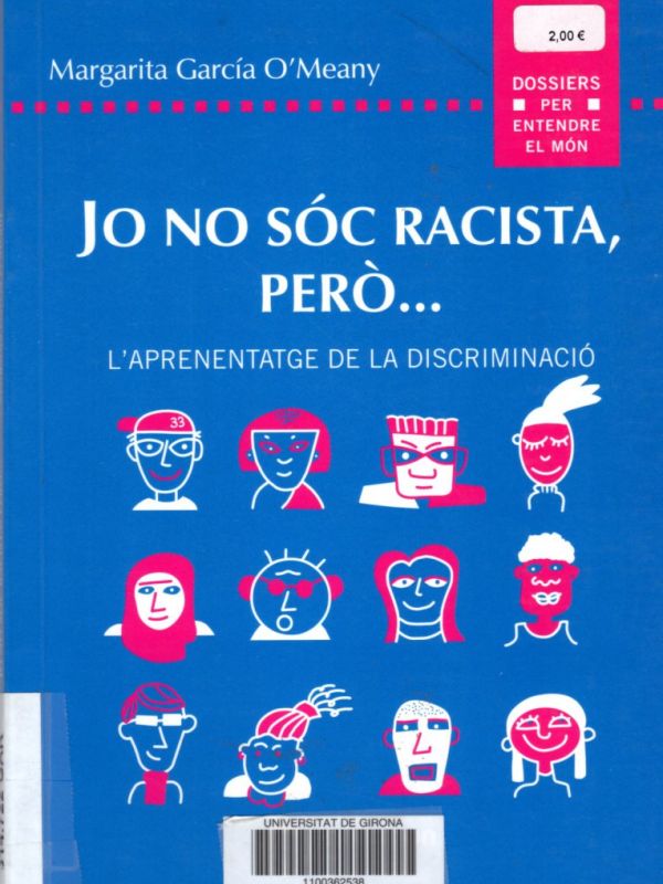 Jo no sóc racista, però... : justificant la discriminació